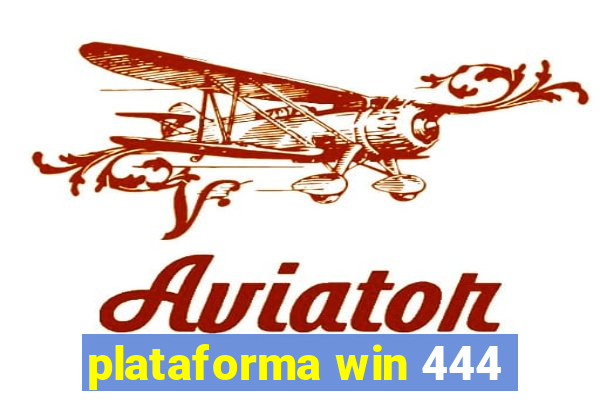 plataforma win 444